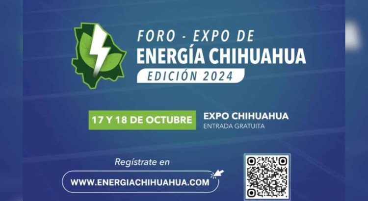Chihuahua será sede del Foro-Expo de Energía 2024 el 17 y 18 de octubre